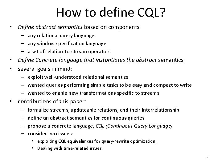 How to define CQL? • Define abstract semantics based on components – any relational