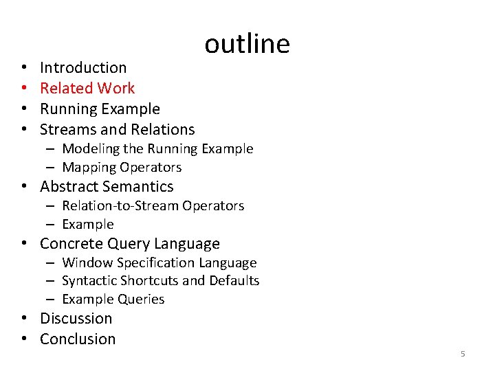  • • Introduction Related Work Running Example Streams and Relations outline – Modeling