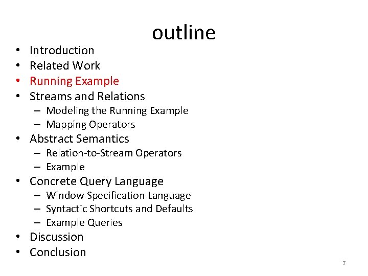  • • Introduction Related Work Running Example Streams and Relations outline – Modeling