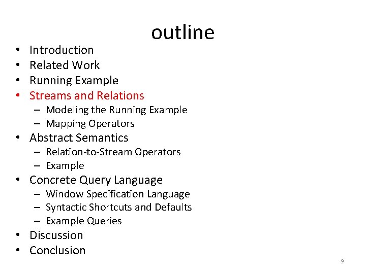  • • Introduction Related Work Running Example Streams and Relations outline – Modeling