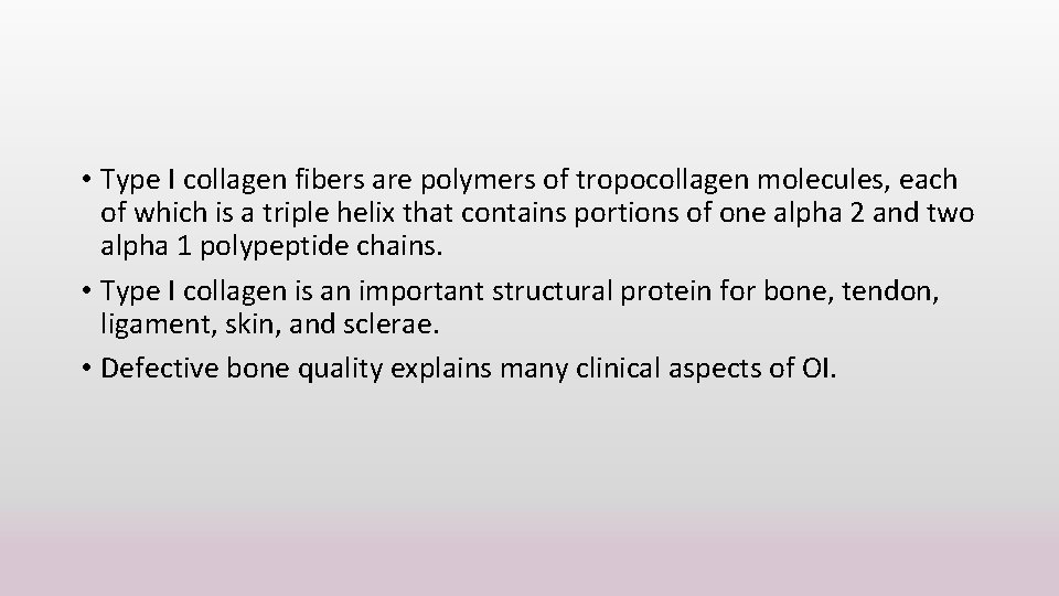  • Type I collagen fibers are polymers of tropocollagen molecules, each of which