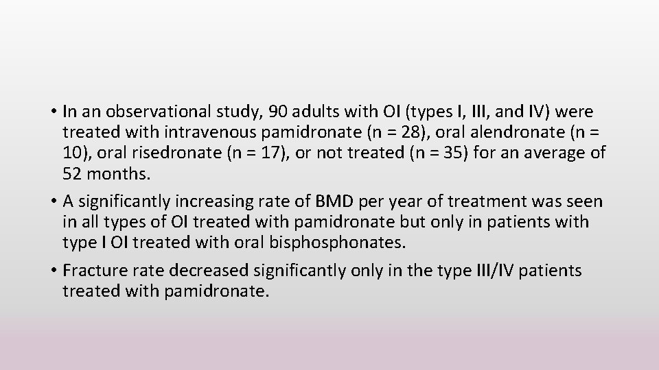  • In an observational study, 90 adults with OI (types I, III, and