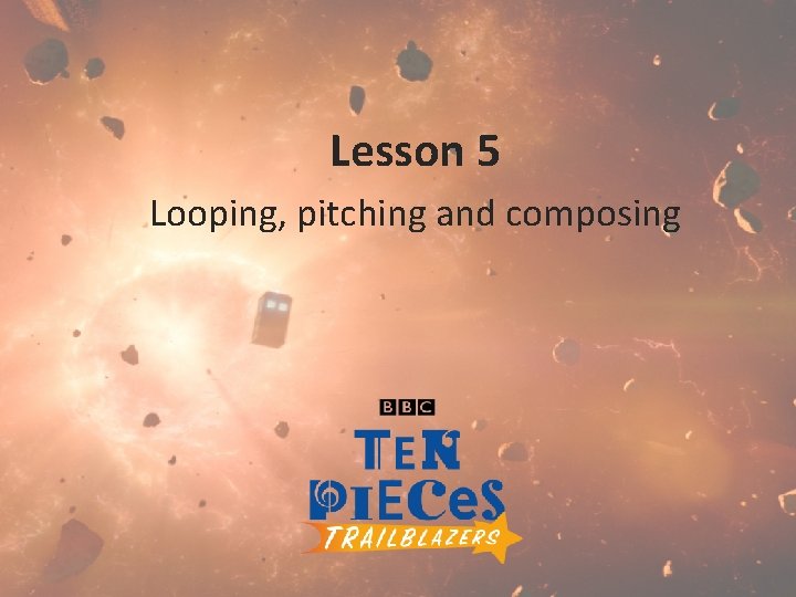 Lesson 5 Looping, pitching and composing 
