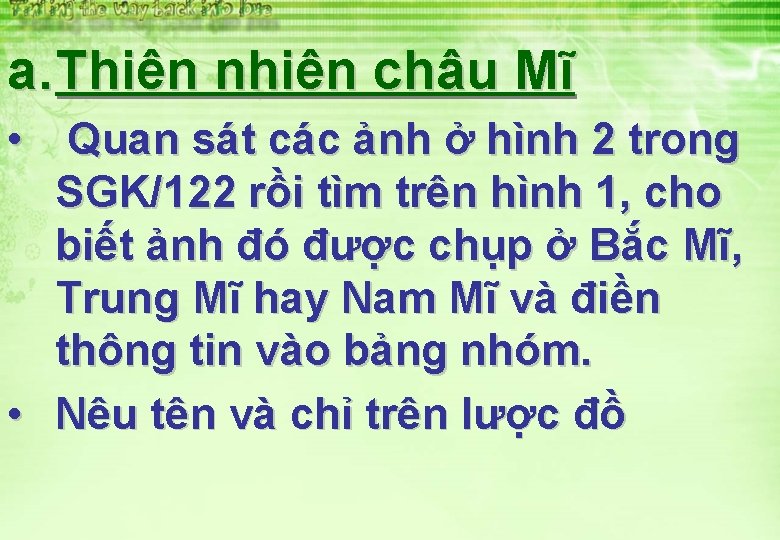 a. Thiên nhiên châu Mĩ • Quan sát các ảnh ở hình 2 trong