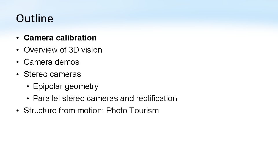 Outline • • Camera calibration Overview of 3 D vision Camera demos Stereo cameras