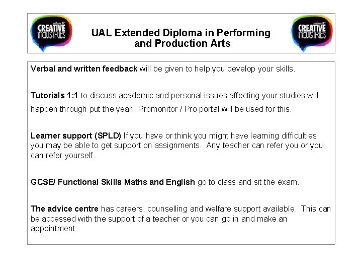 UAL Extended Diploma in Performing and Production Arts Verbal and written feedback will be