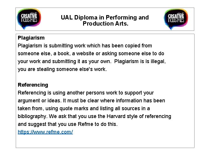 UAL Diploma in Performing and Production Arts. Plagiarism is submitting work which has been