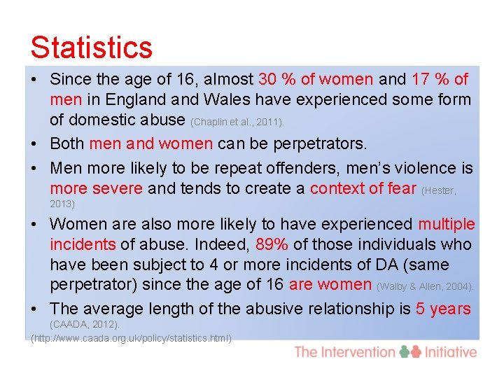 Statistics • Since the age of 16, almost 30 % of women and 17
