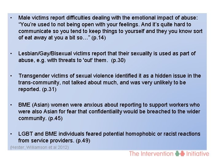  • Male victims report difficulties dealing with the emotional impact of abuse: “You’re