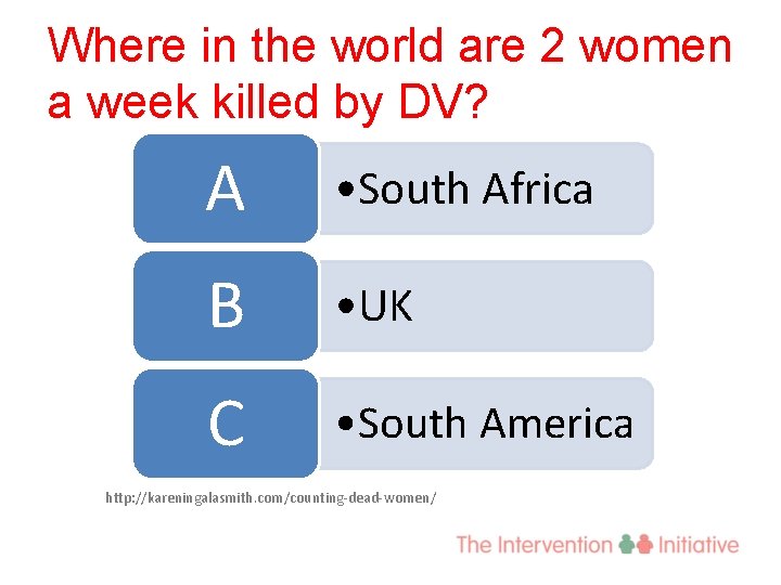 Where in the world are 2 women a week killed by DV? A •