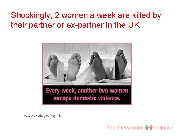 Shockingly, 2 women a week are killed by their partner or ex-partner in the