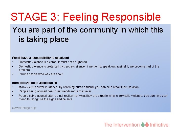 STAGE 3: Feeling Responsible You are part of the community in which this is