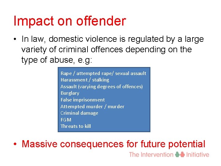 Impact on offender • In law, domestic violence is regulated by a large variety
