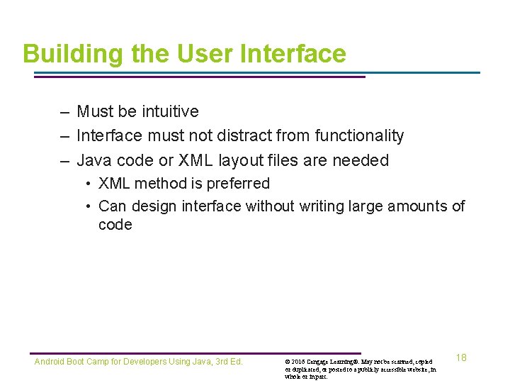 Building the User Interface – Must be intuitive – Interface must not distract from