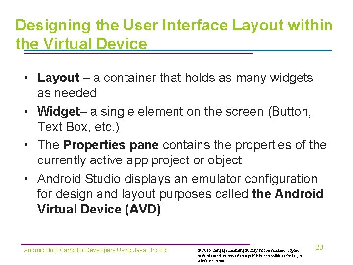 Designing the User Interface Layout within the Virtual Device • Layout – a container