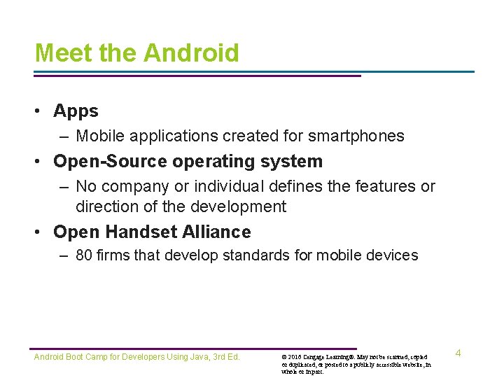 Meet the Android • Apps – Mobile applications created for smartphones • Open-Source operating