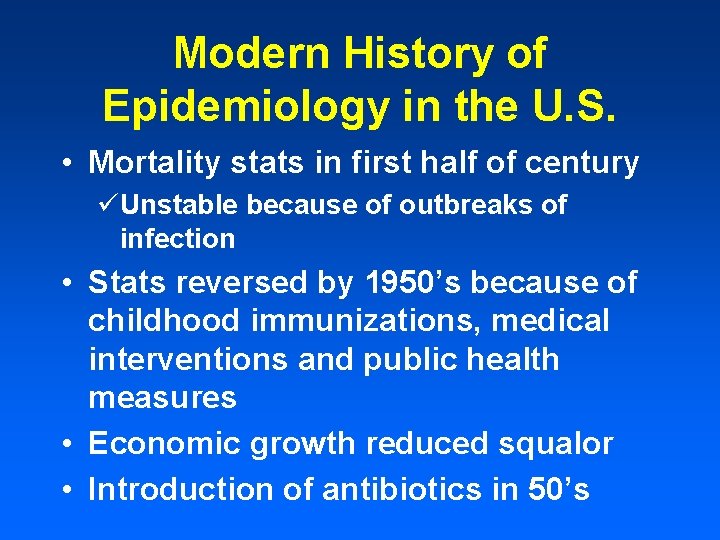 Modern History of Epidemiology in the U. S. • Mortality stats in first half