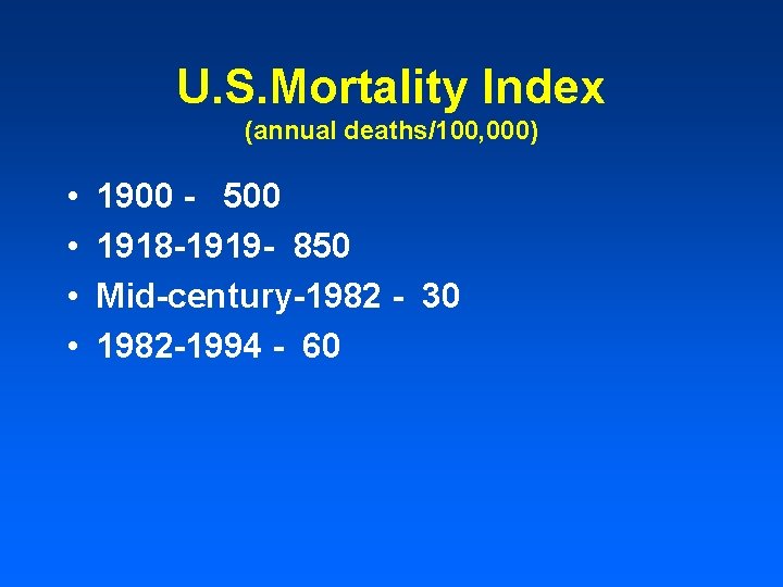 U. S. Mortality Index (annual deaths/100, 000) • • 1900 - 500 1918 -1919