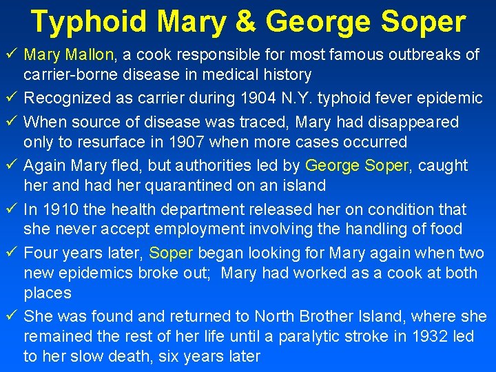 Typhoid Mary & George Soper ü Mary Mallon, a cook responsible for most famous