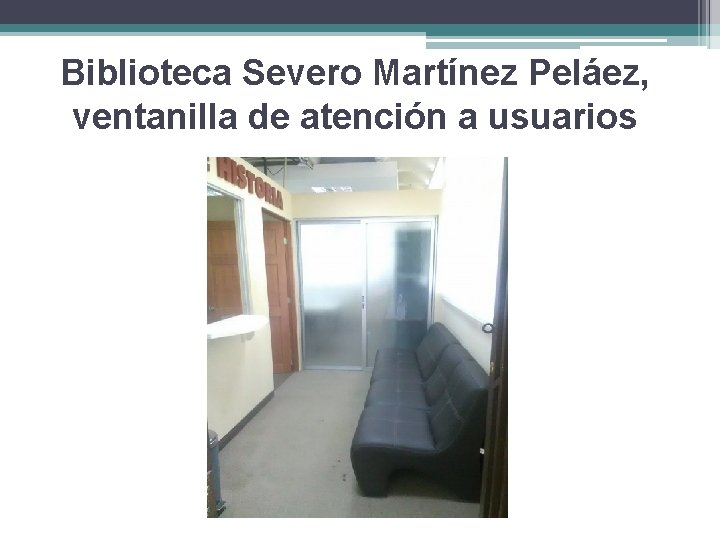 Biblioteca Severo Martínez Peláez, ventanilla de atención a usuarios 