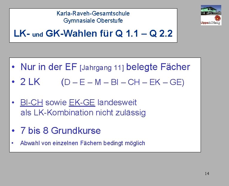Karla-Raveh-Gesamtschule Gymnasiale Oberstufe LK- und GK-Wahlen für Q 1. 1 – Q 2. 2
