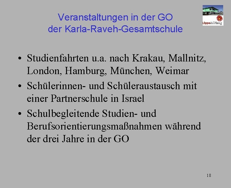 Veranstaltungen in der GO der Karla-Raveh-Gesamtschule • Studienfahrten u. a. nach Krakau, Mallnitz, London,