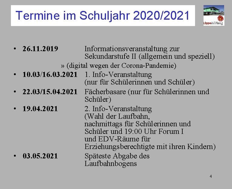 Termine im Schuljahr 2020/2021 • 26. 11. 2019 Informationsveranstaltung zur Sekundarstufe II (allgemein und