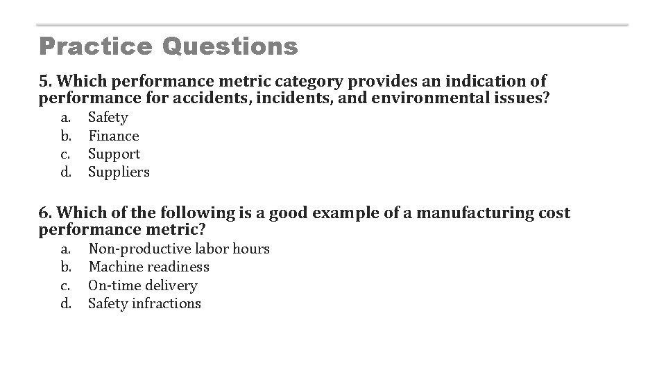 Practice Questions 5. Which performance metric category provides an indication of performance for accidents,