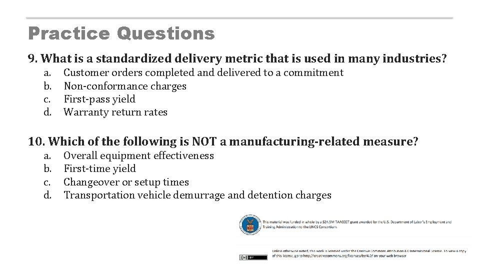 Practice Questions 9. What is a standardized delivery metric that is used in many