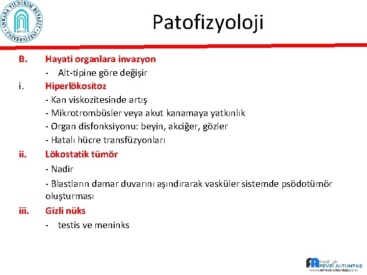 Patofizyoloji B. i. iii. Hayati organlara invazyon - Alt-tipine göre değişir Hiperlökositoz - Kan