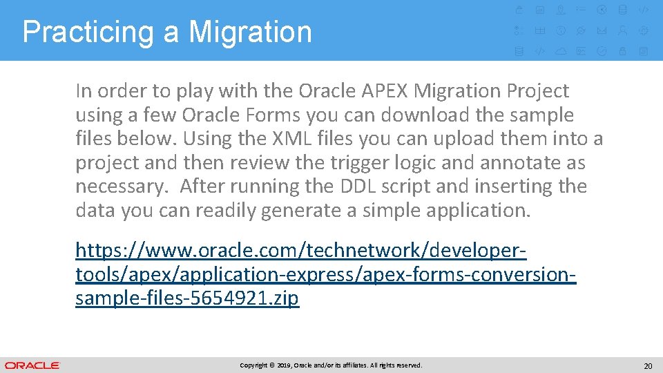 Practicing a Migration In order to play with the Oracle APEX Migration Project using Practicing a Migration In order to play with the Oracle APEX Migration Project using