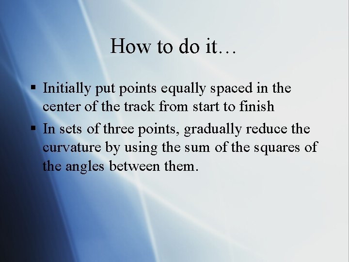 How to do it… § Initially put points equally spaced in the center of