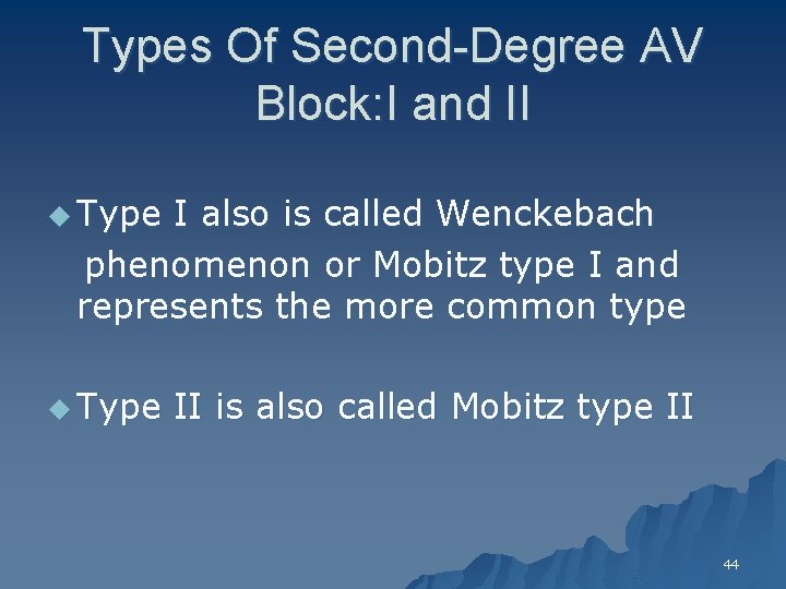 Types Of Second-Degree AV Block: I and II u Type I also is called