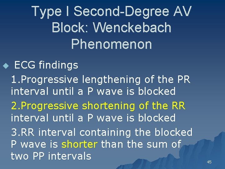 Type I Second-Degree AV Block: Wenckebach Phenomenon u ECG findings 1. Progressive lengthening of