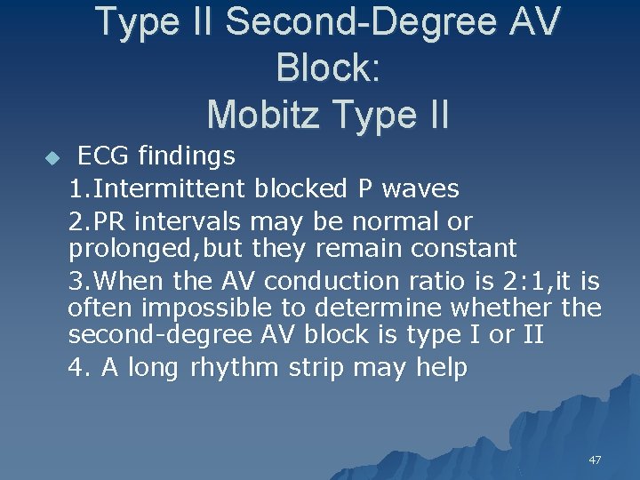 Type II Second-Degree AV Block: Mobitz Type II u ECG findings 1. Intermittent blocked