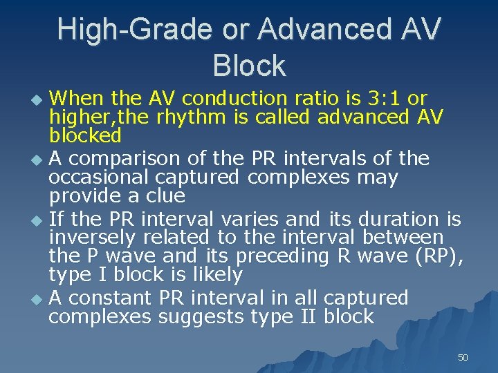 High-Grade or Advanced AV Block When the AV conduction ratio is 3: 1 or