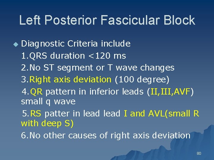 Left Posterior Fascicular Block u Diagnostic Criteria include 1. QRS duration <120 ms 2.