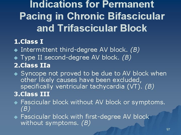 Indications for Permanent Pacing in Chronic Bifascicular and Trifascicular Block 1. Class I u