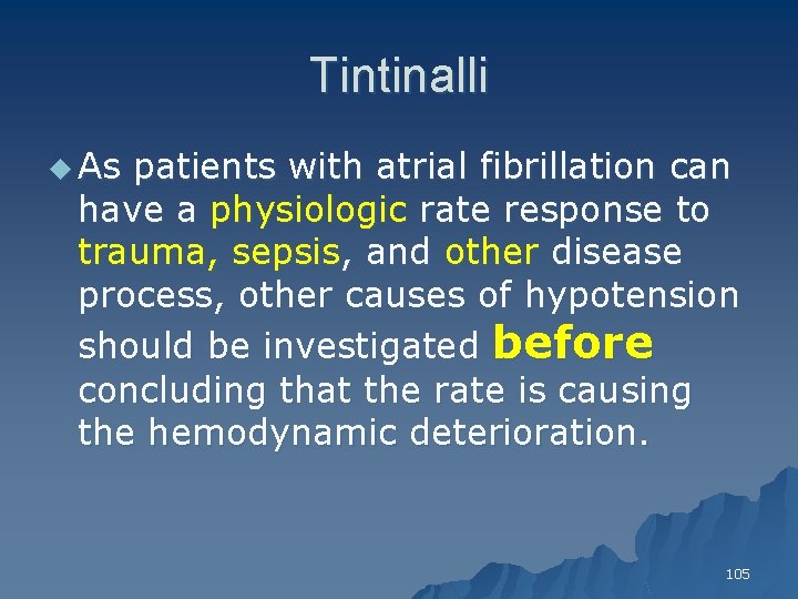 Tintinalli u As patients with atrial fibrillation can have a physiologic rate response to