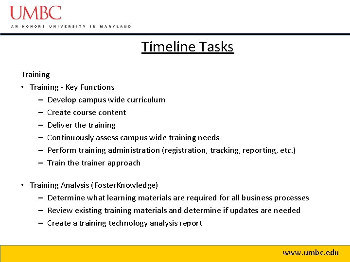 Timeline Tasks Training • Training - Key Functions – Develop campus wide curriculum –