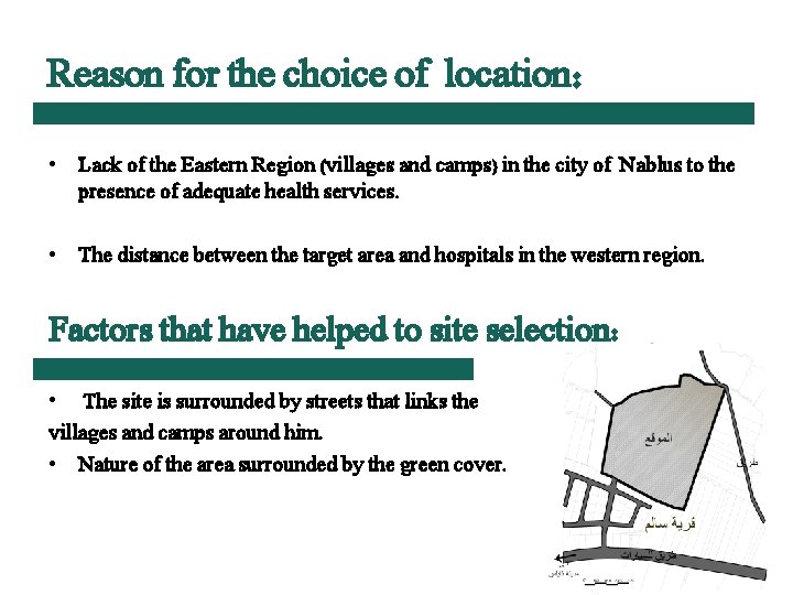 Reason for the choice of location: • Lack of the Eastern Region (villages and