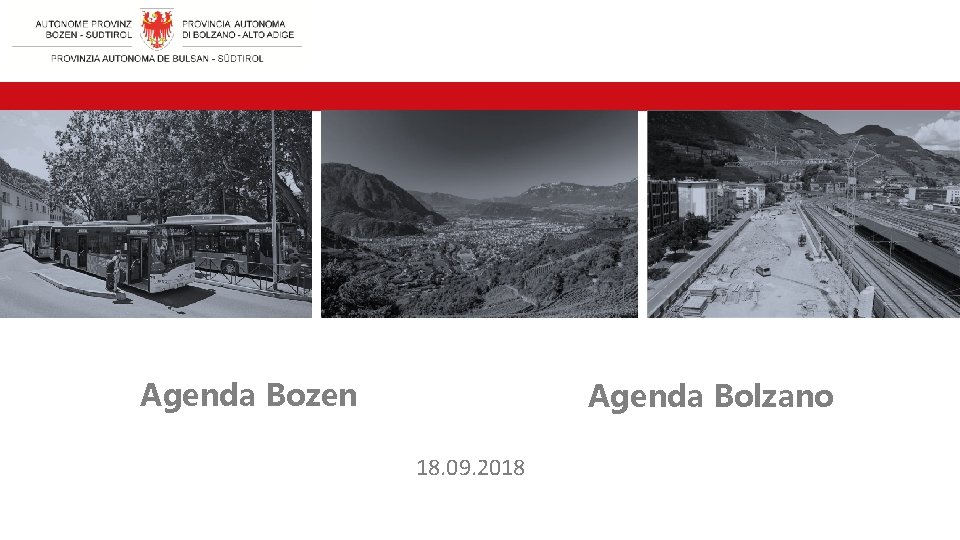 Agenda Bozen Agenda Bolzano 18. 09. 2018 