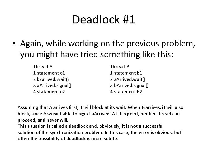 Deadlock #1 • Again, while working on the previous problem, you might have tried