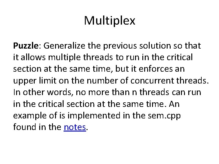 Multiplex Puzzle: Generalize the previous solution so that it allows multiple threads to run