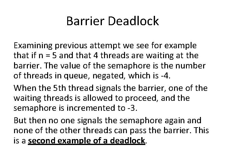 Barrier Deadlock Examining previous attempt we see for example that if n = 5