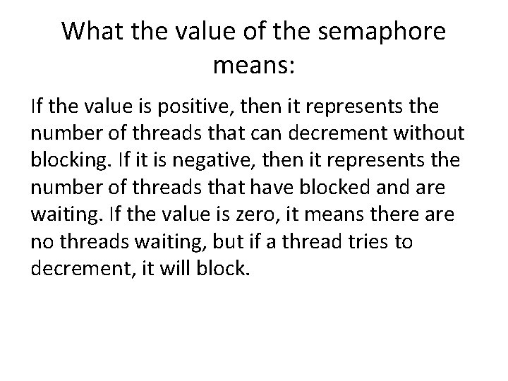 What the value of the semaphore means: If the value is positive, then it