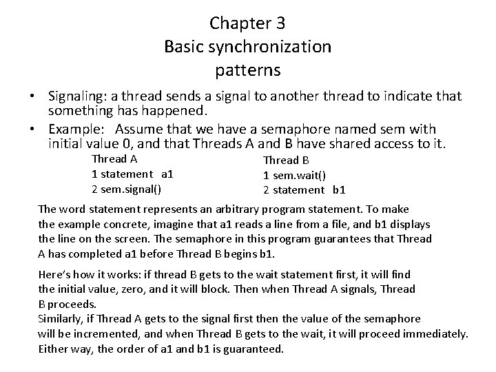 Chapter 3 Basic synchronization patterns • Signaling: a thread sends a signal to another