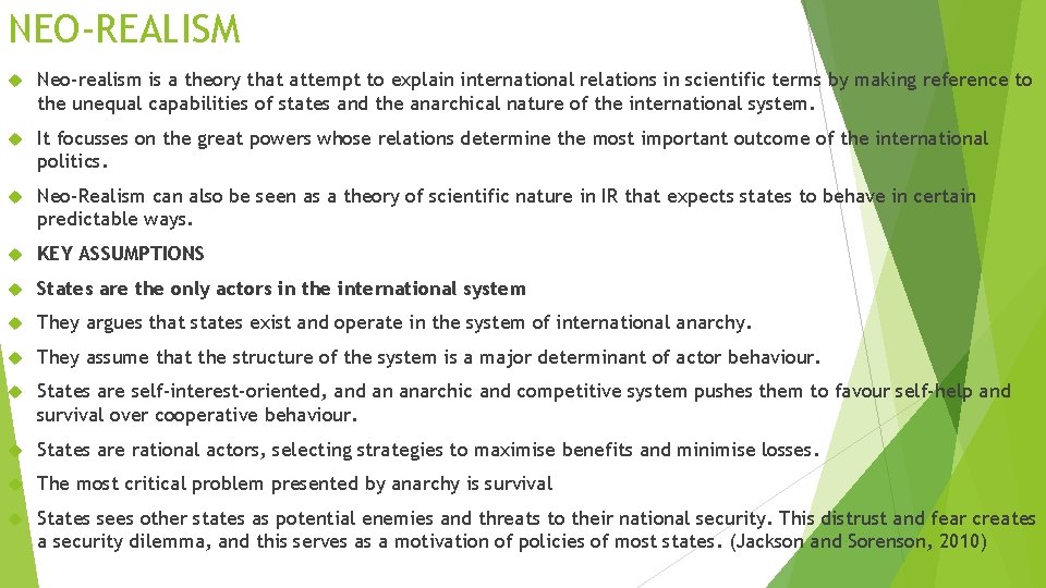 NEO-REALISM Neo-realism is a theory that attempt to explain international relations in scientific terms