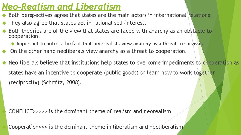 Neo-Realism and Liberalism Both perspectives agree that states are the main actors in international