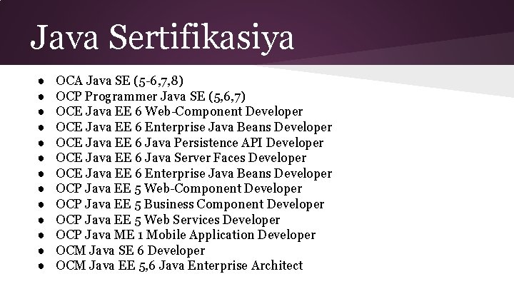 Java Sertifikasiya ● ● ● ● OCA Java SE (5 -6, 7, 8) OCP